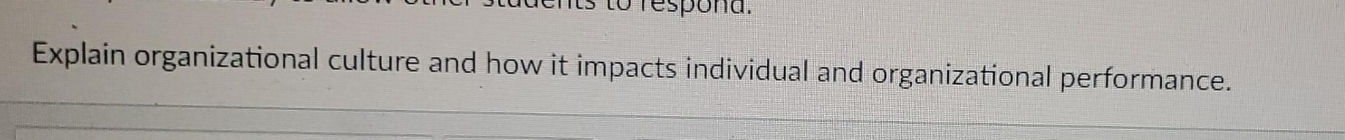 Explain organizational culture and how it impacts