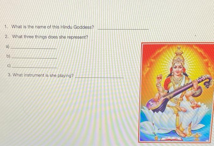 1. What is the name of this Hindu Goddess? 2.