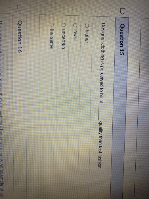 Question 15 Designer clothing is perceived to be