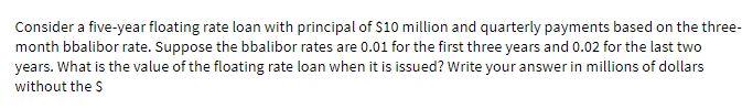 Consider a five-year floating rate loan with