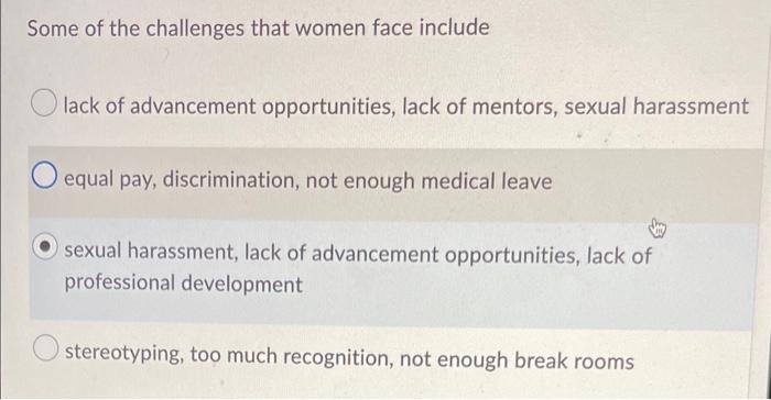 Some of the challenges that women face include