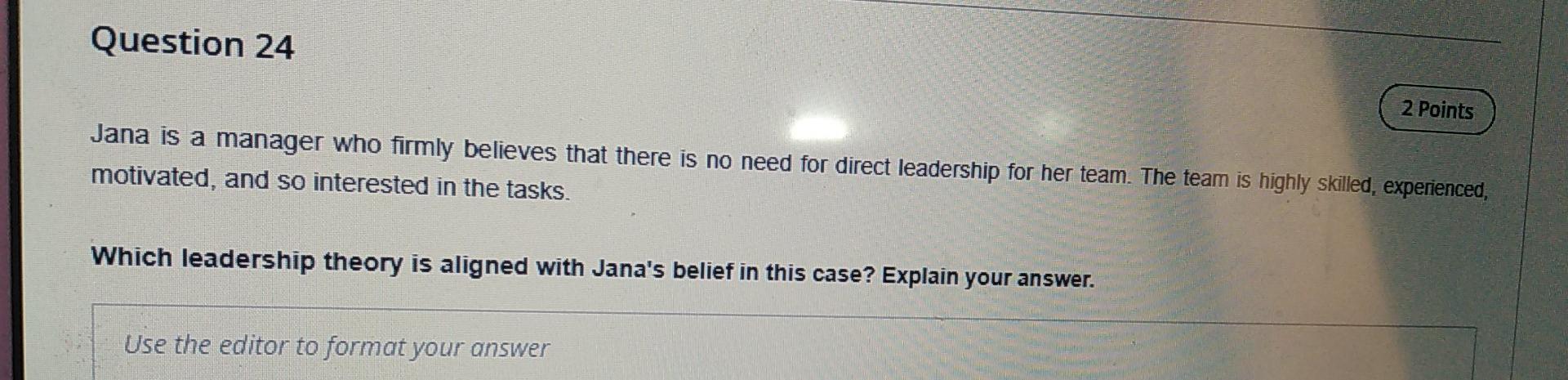 Question 24 2 Points Jana is a manager who firmly