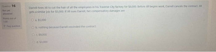 Question 16 Not yet answered Darrell hires Jill