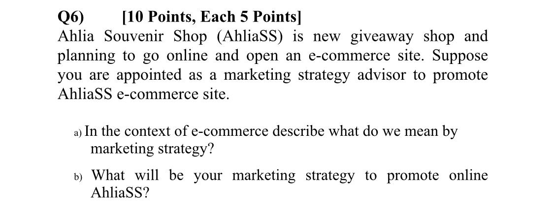 Q6) ) [10 Points, Each 5 Points] Ahlia Souvenir