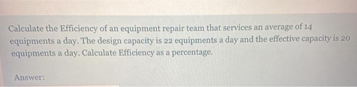 Calculate the Efficiency of an equipment repair