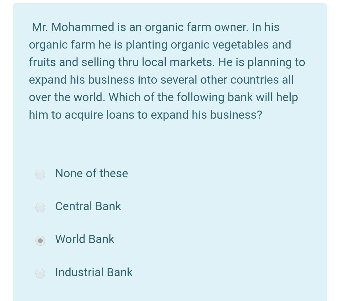 Mr. Mohammed is an organic farm owner. In his