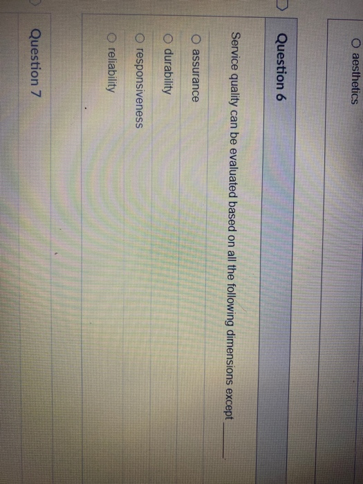 O aesthetics Question 6 Service quality can be