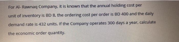 For Al- Rawnaq Company, it is known that the