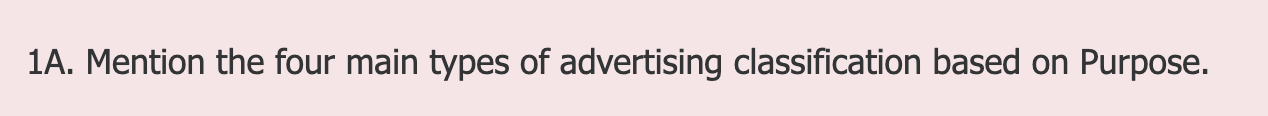 1A. Mention the four main types of advertising