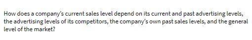 How does a company's current sales level depend