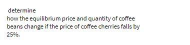 determine how the equilibrium price and quantity