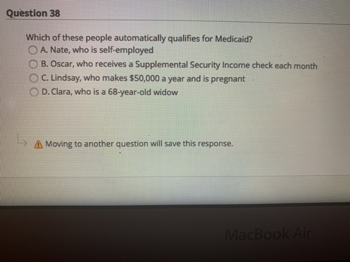 Question 37 Medicare does NOT pay for: O A.