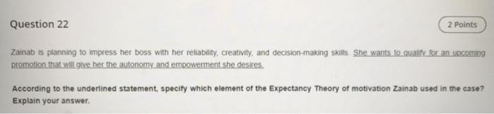Question 22 2 Points Zainab is planning to