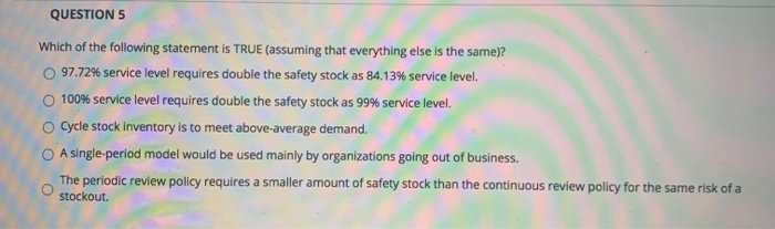 QUESTION 5 Which of the following statement is