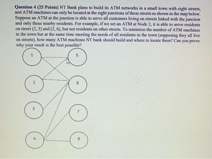 Question 4 (25 Points) NT Bank plans to build its