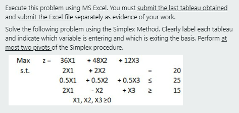 Execute this problem using MS Excel. You must