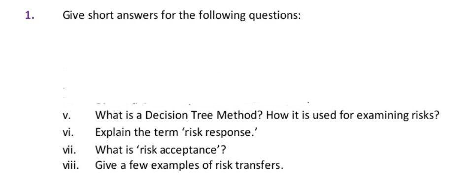 1. 1 Give short answers for the following