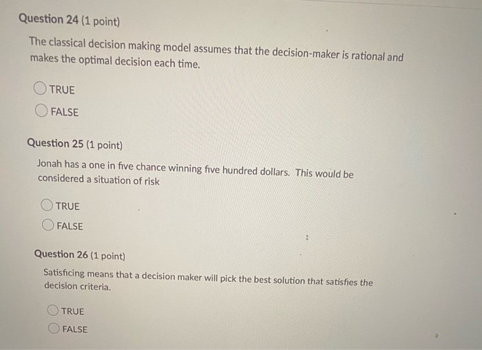 Question 24 (1 point) The classical decision