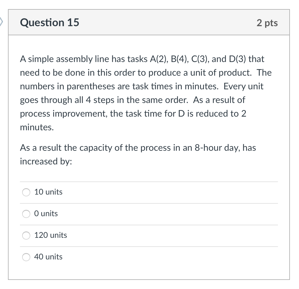 Question 14 2 pts In process-focused operations