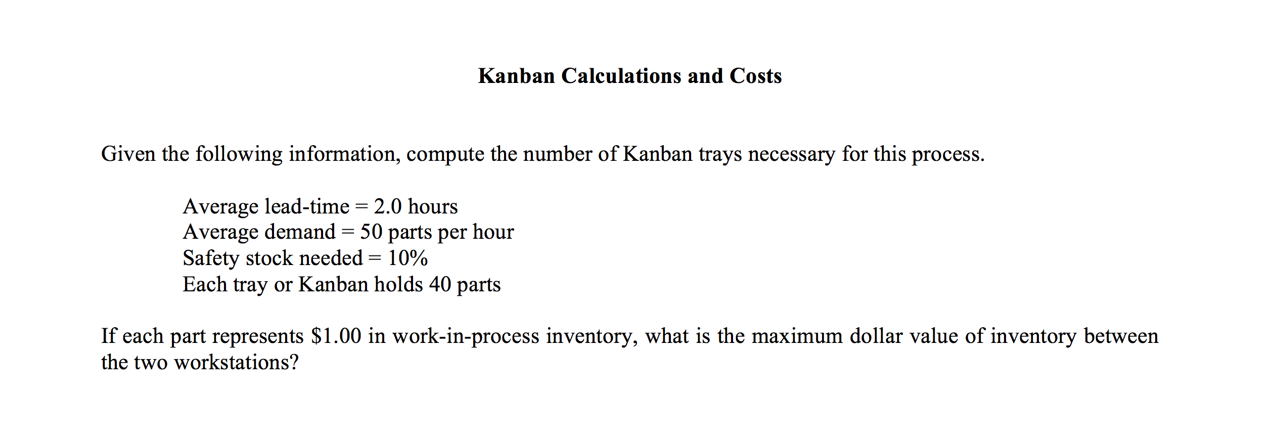 Kanban Calculations and Costs Given the following