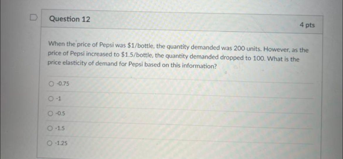 Question 12 4 pts When the price of Pepsi was
