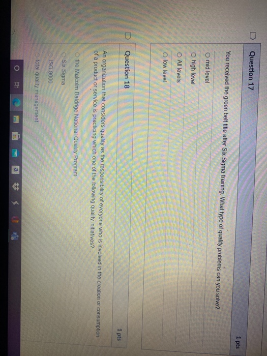 Question 17 1 pts You received the green belt