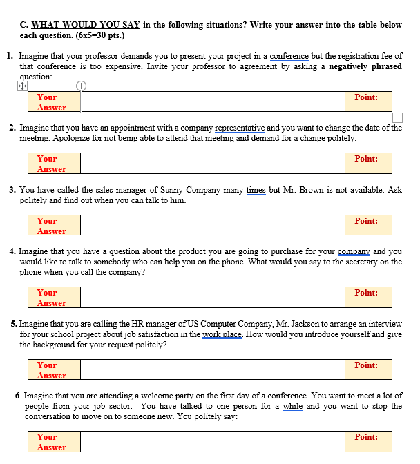 C. WHAT WOULD YOU SAY in the following