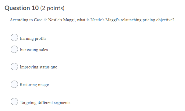 Question 10 (2 points) According to Case 4: