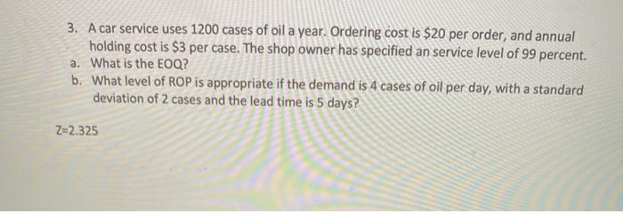 3. A car service uses 1200 cases of oil a year.