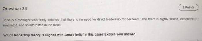Question 23 2 Points Jana is a manager who firmly