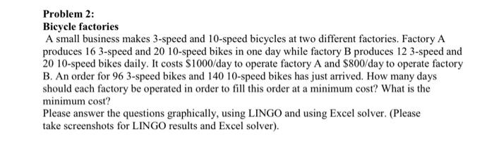 please use LINGO and Excel solver Problem 2: