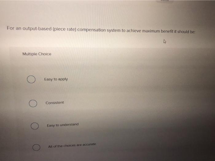 For an output-based (piece rate) compensation