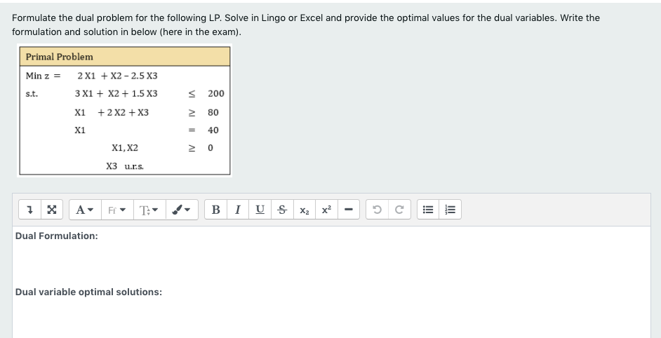 Formulate the dual problem for the following LP.