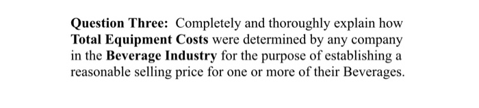 Question Three: Completely and thoroughly explain