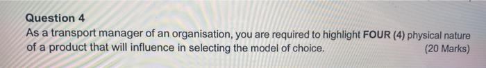 logistics management Question 4 As a transport