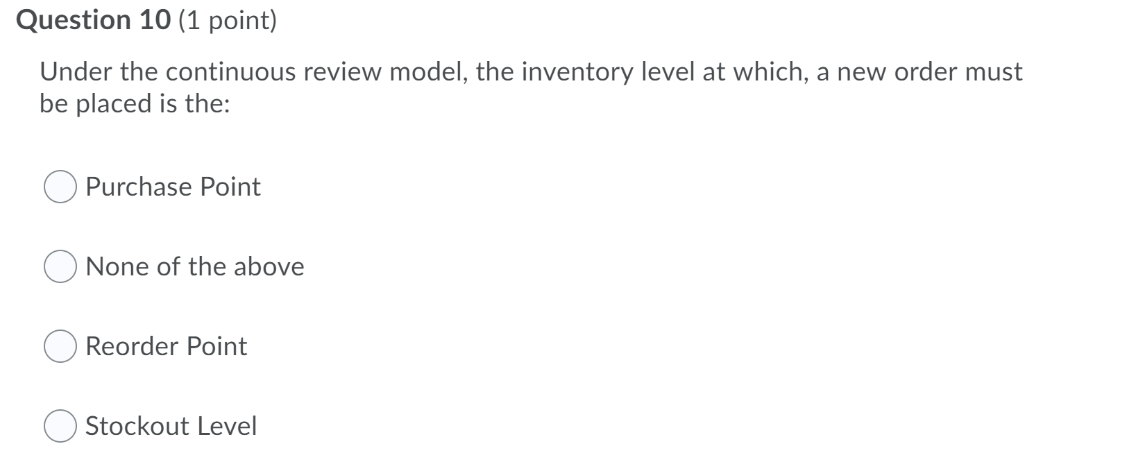 Question 10 (1 point) Under the continuous review