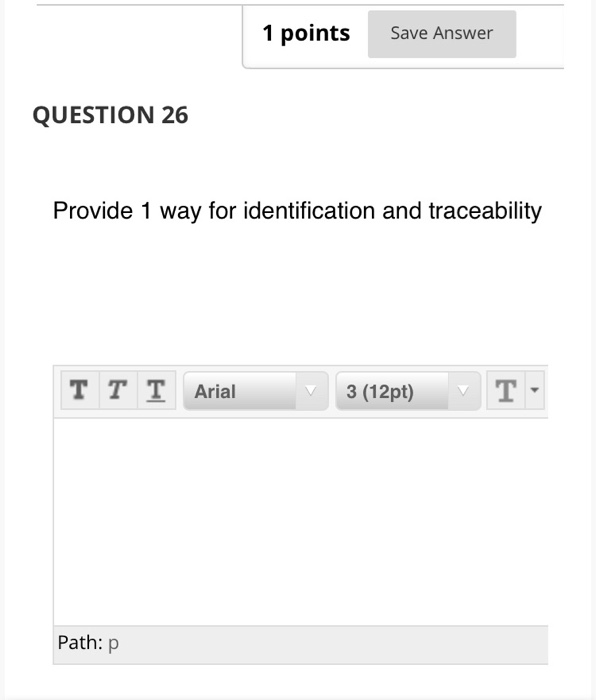 1 points Save Answer QUESTION 26 Provide 1 way