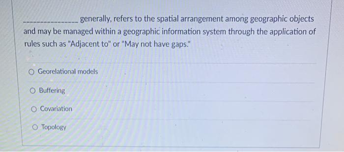 generally, refers to the spatial arrangement