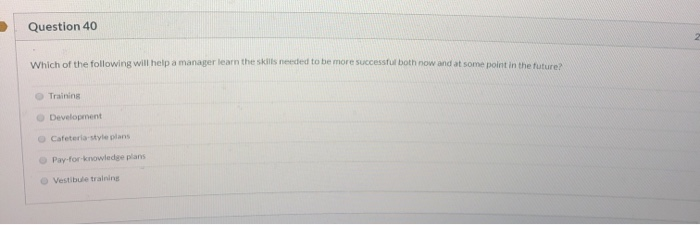 Question 40 Which of the following will help a
