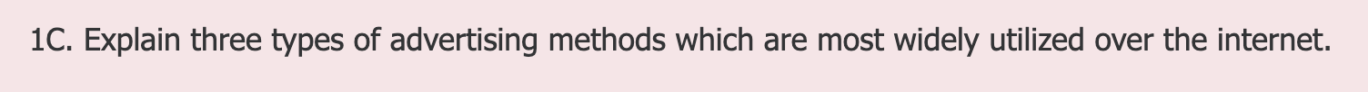 1C. Explain three types of advertising methods