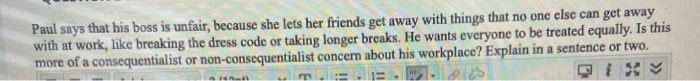 Paul says that his boss is unfair, because she