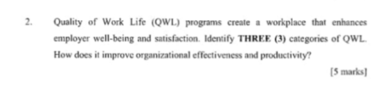 2. Quality of Work Life (QWL) programs create a