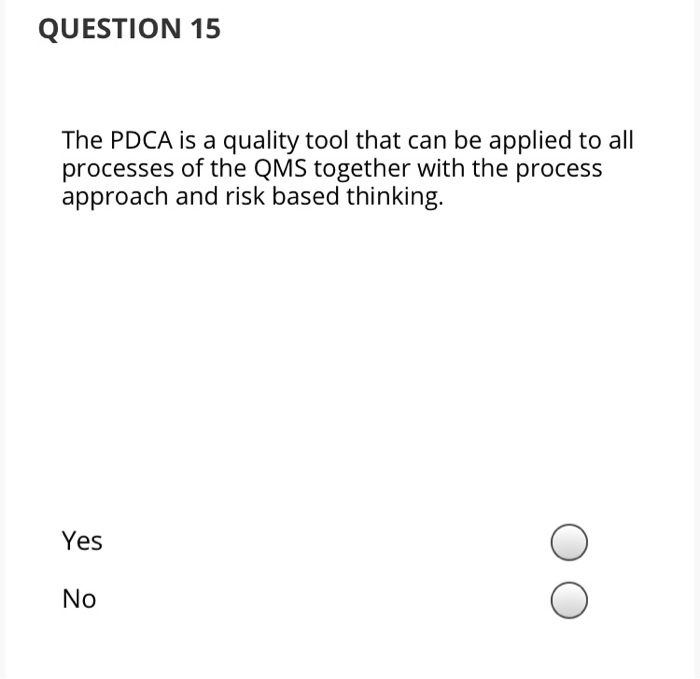 QUESTION 15 The PDCA is a quality tool that can