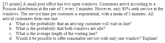 [35 points] A small post office has two open