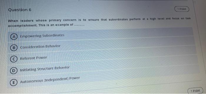 Question 6 Point When leaders whose primary