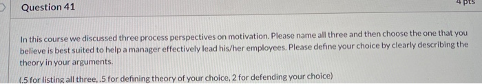 Question 41 In this course we discussed three