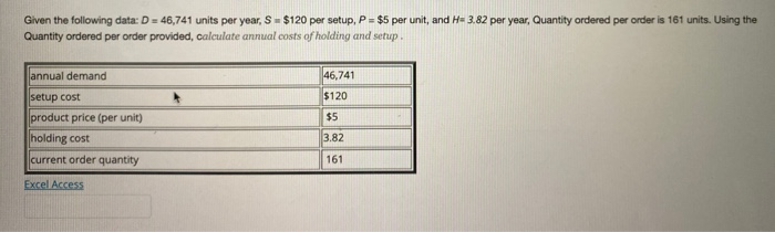 Given the following data: D = 46,741 units per