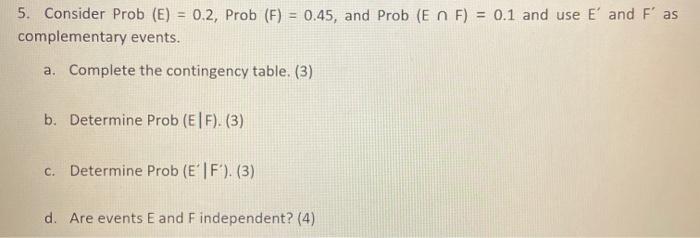 5. Consider Prob (E) = 0.2, Prob (F) = 0.45, and