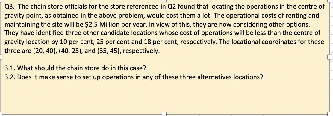 Q3. The chain store officials for the store