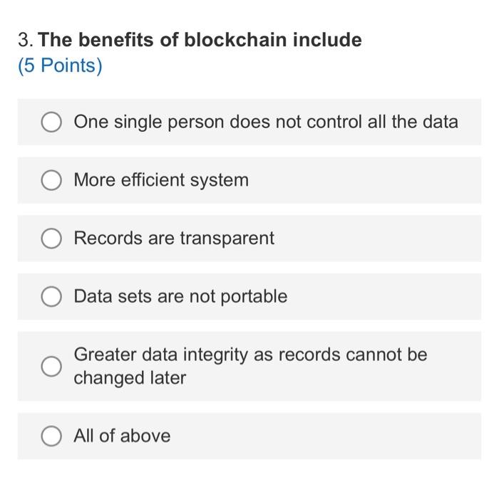 help! 3. The benefits of blockchain include (5